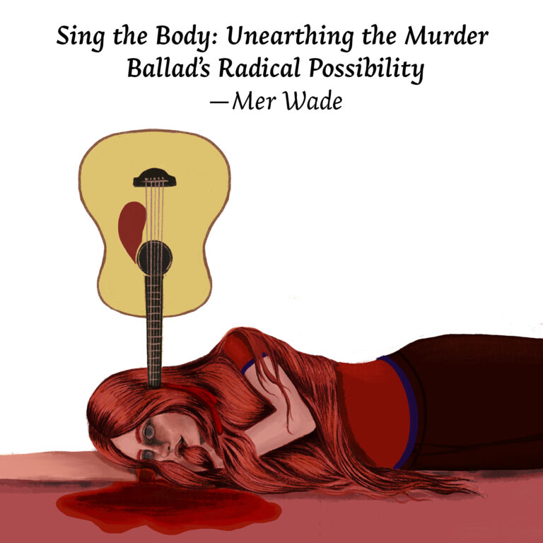 Illustration for "Sing the Body: Unearthing the Murder Ballad's Radical Possibility" by Mer Wade. Features a woman with red hair lying on her side. Red hair flows from her open mouth. Blood pools onto the floor from a wound in her forehead. An upside-down guitar impales the side of her head.